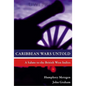 Caribbean Wars Untold: A Salute to the British West Indies - Paperback