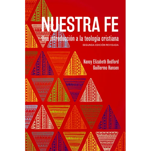 Nuestra fe: Una introducción a la teología cristiana, segunda edición revisada - Paperback