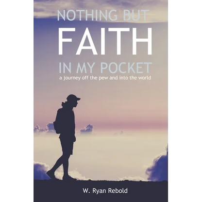 Nothing But Faith In My Pocket: a journey off the pew and into the world - Paperback