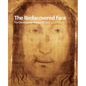 The Rediscovered Face, the Unmistakable Features of Christ - Paperback