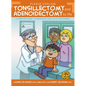 Please Explain Tonsillectomy & Adenoidectomy To Me: A Complete Guide to Preparing Your Child for Surgery, 3rd Edition - Paperback
