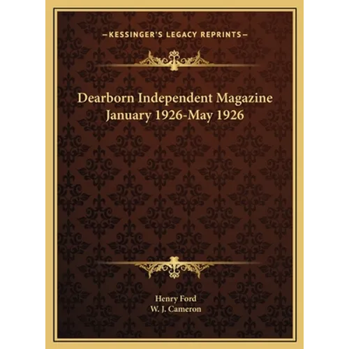 Dearborn Independent Magazine January 1926-May 1926 - Hardcover
