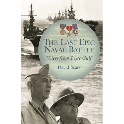 The Last Epic Naval Battle: Voices from Leyte Gulf - Hardcover