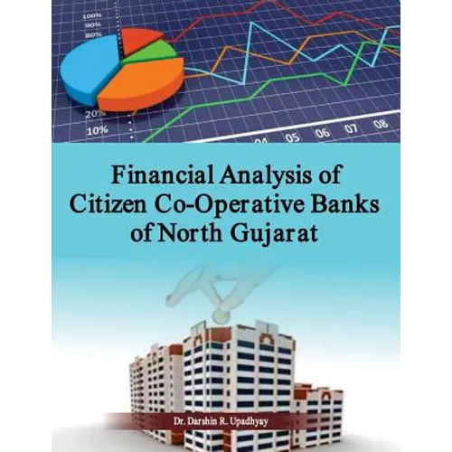 Financial Analysis of Citizen Co-Operative Banks of North Gujarat - Paperback