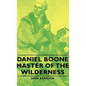Daniel Boone - Master of the Wilderness - Hardcover