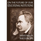 On the Future of Our Educational Institutions - Paperback