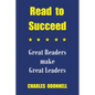 Read to Succeed: Great Readers make Great Leaders - Paperback