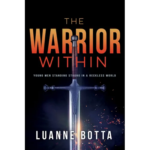 Warrior Within: Young Men Standing Strong in a Reckless World (Audience YA) - Paperback