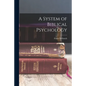 A System of Biblical Psychology - Paperback