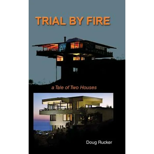 Trail By Fire: a Tale of Two Houses - Hardcover