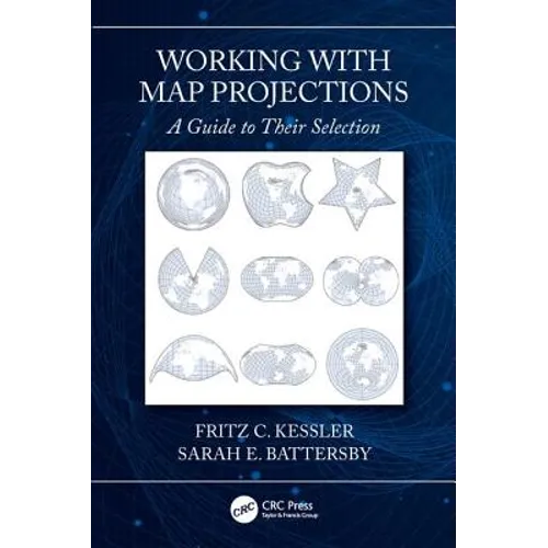 Working with Map Projections: A Guide to Their Selection - Paperback