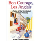 Bon Courage, Les Anglais (Tales of the Uninitiated in Rural France) - Paperback