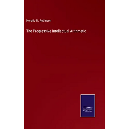 The Progressive Intellectual Arithmetic - Hardcover