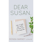 Dear Susan: Letters of Comfort, Hope, and Peace for Women Facing a Life-Changing Illness - Hardcover