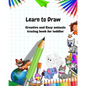 Learn to Draw: Animal Drawing Book for Kids: Creative and Easy animals tracing book for toddler - Paperback