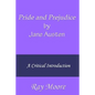 Pride and Prejudice by Jane Austen: A Critical Introduction - Paperback