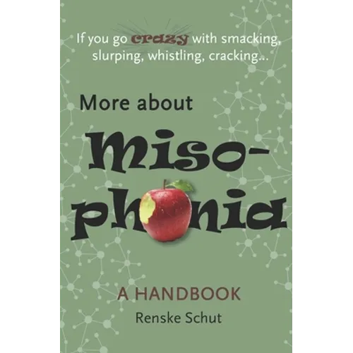 More About Misophonia: A disorder, unknown, misunderstood and often life disruptive. - Paperback