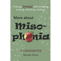 More About Misophonia: A disorder, unknown, misunderstood and often life disruptive. - Paperback