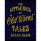 The Little Book Of Old Wives' Tales - Hardcover