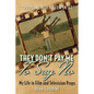 They Don't Pay Me To Say No: My Life in Film and Television Props - Paperback