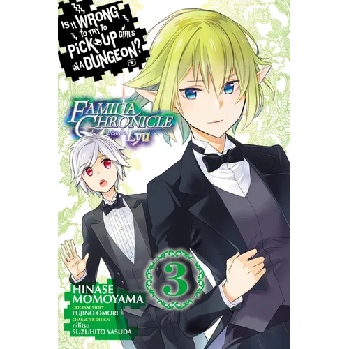 Is It Wrong to Try to Pick Up Girls in a Dungeon? Familia Chronicle Episode Lyu, Vol. 3 (Manga) - Paperback