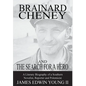 Brainard Cheney and The Search for a Hero: A Literary Biography of a Southern Novelist, Reporter and Polemicist - Hardcover