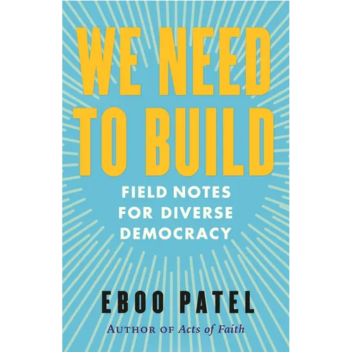 We Need to Build: Field Notes for Diverse Democracy - Hardcover