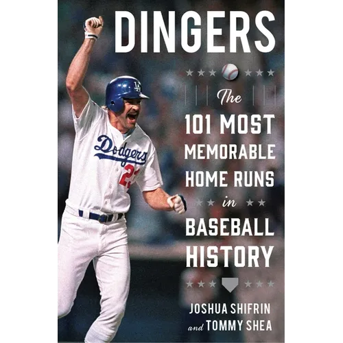 Dingers: The 101 Most Memorable Home Runs in Baseball History - Paperback