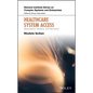 Healthcare System Access: Measurement, Inference, and Intervention - Hardcover
