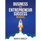 Business and Entrepreneur Success Manual - Hardcover