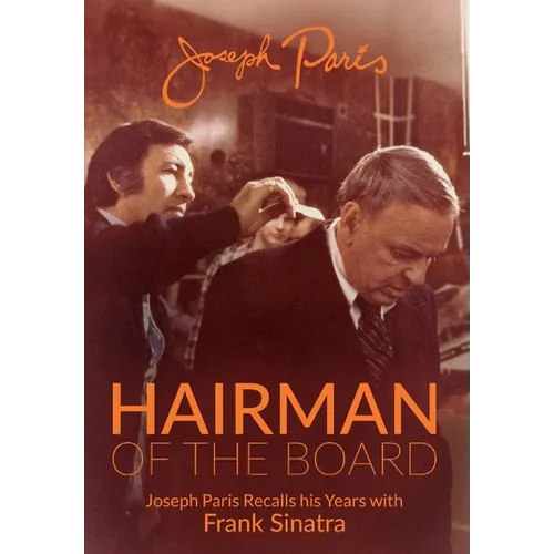 Hairman of the Board: Joseph Paris Recalls his Years with Frank Sinatra - Hardcover