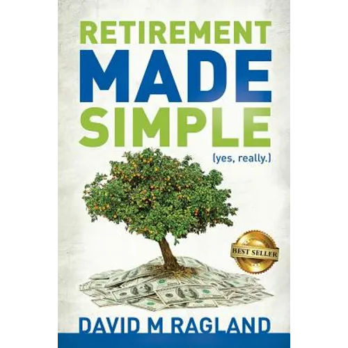 Retirement Made Simple (yes, really.) - Paperback
