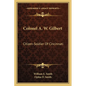 Colonel A. W. Gilbert: Citizen-Soldier Of Cincinnati - Paperback