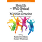 Health and Well-Being in the Middle Grades: Research for Effective Middle Level Education - Paperback