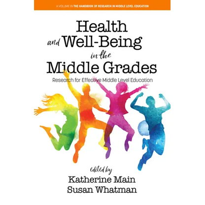 Health and Well-Being in the Middle Grades: Research for Effective Middle Level Education - Paperback