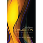 Called Into Communion: A Paradigm Shift in Holiness Theology - Hardcover