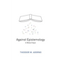 Against Epistemology: A Metacritique - Hardcover
