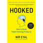 Hooked: How to Build Habit-Forming Products - Hardcover