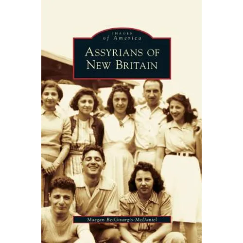 Assyrians of New Britain - Hardcover