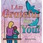 I Am Grateful for YOU!: A Children's Picture Book that Teaches Mindfulness, Appreciation, and Love - Hardcover