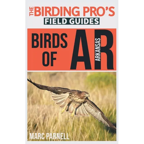 Birds of Arkansas (The Birding Pro's Field Guides) - Paperback