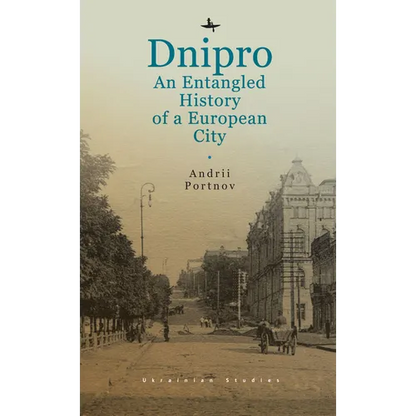 Dnipro: An Entangled History of a European City - Paperback