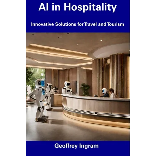 AI in Hospitality: Innovative Solutions for Travel and Tourism - Paperback