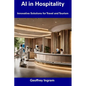 AI in Hospitality: Innovative Solutions for Travel and Tourism - Paperback