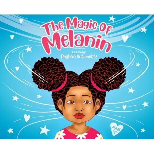 The Magic of Melanin - Hardcover