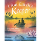 I Am Earth's Keeper - Hardcover