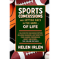 Sports Concussions and Getting Back in the Game... of Life: A solution for concussion symptoms including headaches, light sensitivity, poor academic p - Paperback
