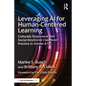Leveraging AI for Human-Centered Learning: Culturally Responsive and Social-Emotional Classroom Practice in Grades 6-12 - Paperback
