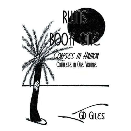 Ruins, Book One: Corpses in Armor, Complete in One Volume - Paperback