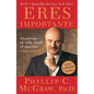 Eres Importante (Self Matters): Construye Tu Vida Desde El Interior (Creating Your Life from the Inside Out) - Paperback